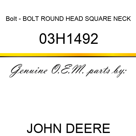 Bolt - BOLT, ROUND HEAD SQUARE NECK 03H1492