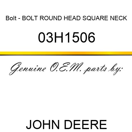 Bolt - BOLT, ROUND HEAD SQUARE NECK 03H1506