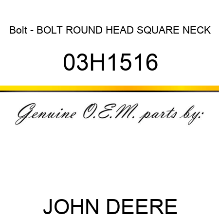 Bolt - BOLT, ROUND HEAD SQUARE NECK 03H1516