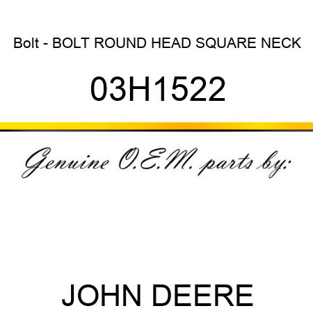 Bolt - BOLT, ROUND HEAD SQUARE NECK 03H1522
