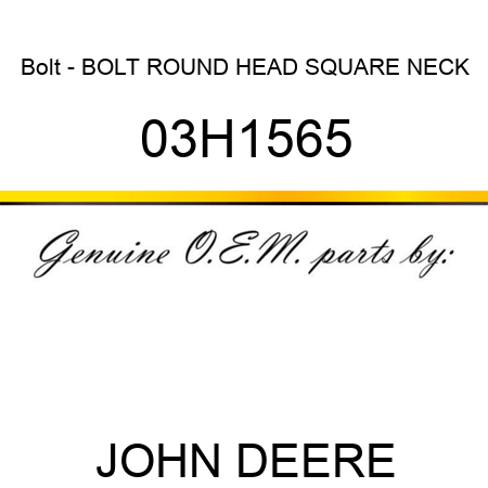 Bolt - BOLT, ROUND HEAD SQUARE NECK 03H1565