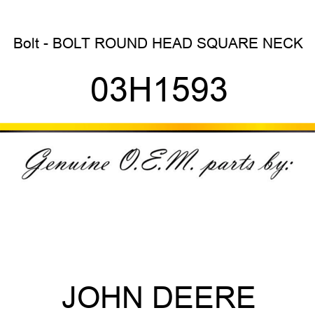 Bolt - BOLT, ROUND HEAD SQUARE NECK 03H1593