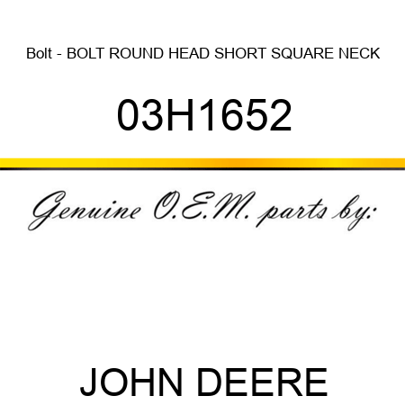 Bolt - BOLT, ROUND HEAD SHORT SQUARE NECK 03H1652
