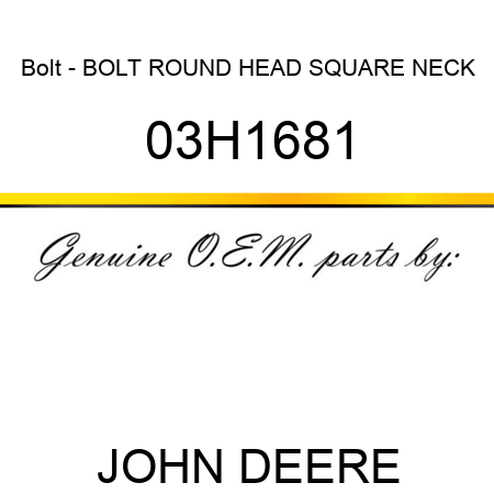 Bolt - BOLT, ROUND HEAD SQUARE NECK 03H1681