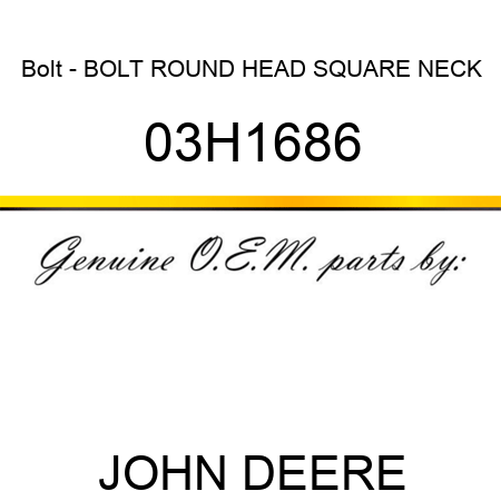 Bolt - BOLT, ROUND HEAD SQUARE NECK 03H1686