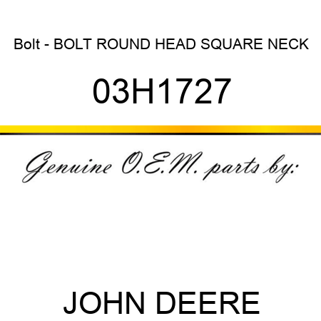 Bolt - BOLT, ROUND HEAD SQUARE NECK 03H1727