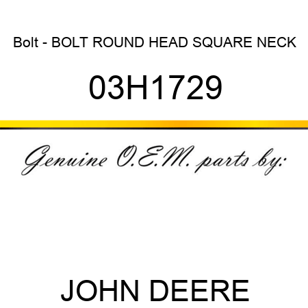 Bolt - BOLT, ROUND HEAD SQUARE NECK 03H1729