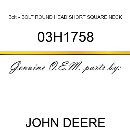 Bolt - BOLT, ROUND HEAD SHORT SQUARE NECK 03H1758