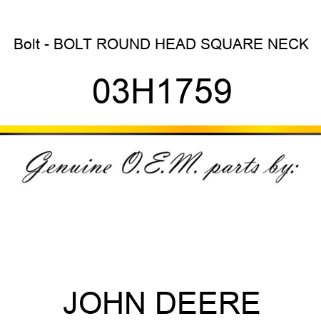 Bolt - BOLT, ROUND HEAD SQUARE NECK 03H1759