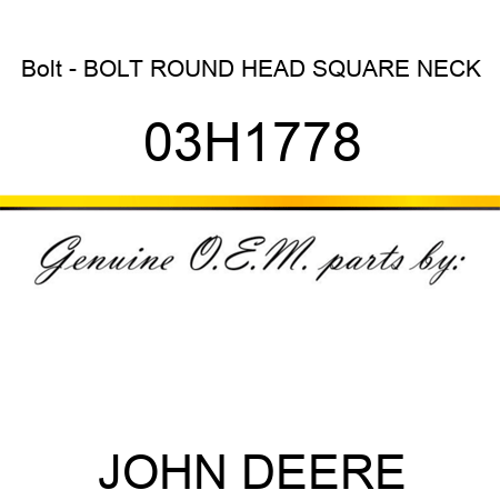 Bolt - BOLT, ROUND HEAD SQUARE NECK 03H1778