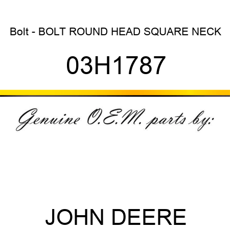 Bolt - BOLT, ROUND HEAD SQUARE NECK 03H1787