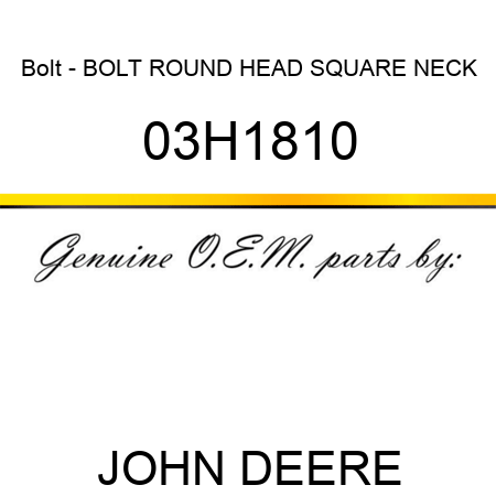 Bolt - BOLT, ROUND HEAD SQUARE NECK 03H1810