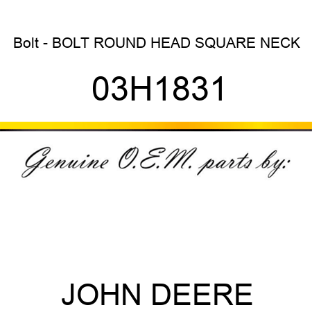 Bolt - BOLT, ROUND HEAD SQUARE NECK 03H1831