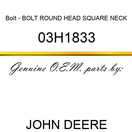 Bolt - BOLT, ROUND HEAD SQUARE NECK 03H1833