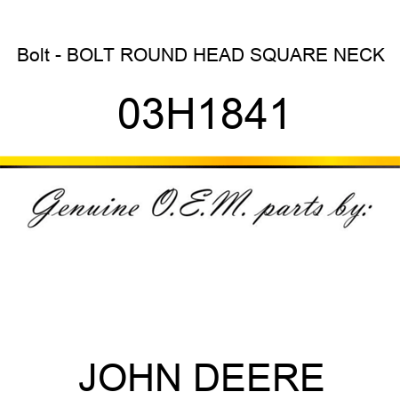 Bolt - BOLT, ROUND HEAD SQUARE NECK 03H1841