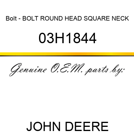 Bolt - BOLT, ROUND HEAD SQUARE NECK 03H1844