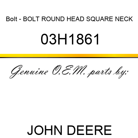 Bolt - BOLT, ROUND HEAD SQUARE NECK 03H1861