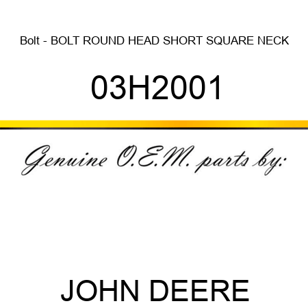 Bolt - BOLT, ROUND HEAD SHORT SQUARE NECK 03H2001