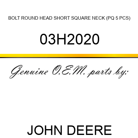 BOLT, ROUND HEAD SHORT SQUARE NECK (PQ 5 PCS) 03H2020