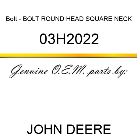 Bolt - BOLT, ROUND HEAD SQUARE NECK 03H2022