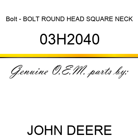Bolt - BOLT, ROUND HEAD SQUARE NECK 03H2040
