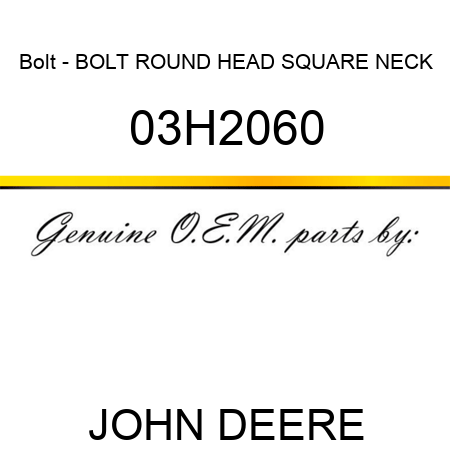 Bolt - BOLT, ROUND HEAD SQUARE NECK 03H2060