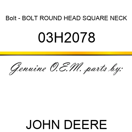 Bolt - BOLT, ROUND HEAD SQUARE NECK 03H2078