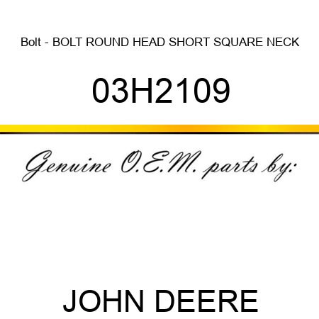 Bolt - BOLT, ROUND HEAD SHORT SQUARE NECK 03H2109