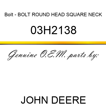 Bolt - BOLT, ROUND HEAD SQUARE NECK 03H2138