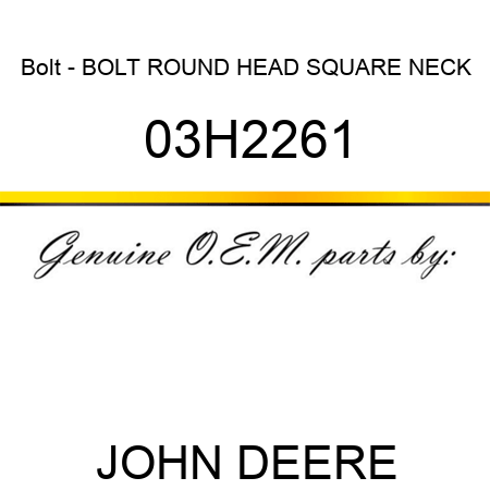 Bolt - BOLT, ROUND HEAD SQUARE NECK 03H2261