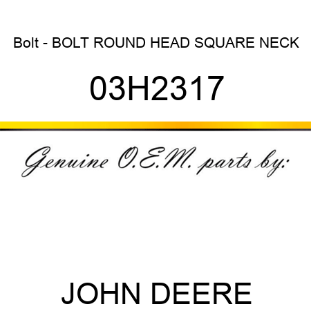 Bolt - BOLT, ROUND HEAD SQUARE NECK 03H2317