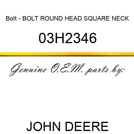 Bolt - BOLT, ROUND HEAD SQUARE NECK 03H2346