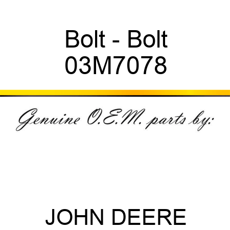 Bolt - Bolt 03M7078