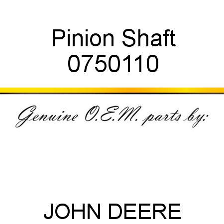 Pinion Shaft 0750110