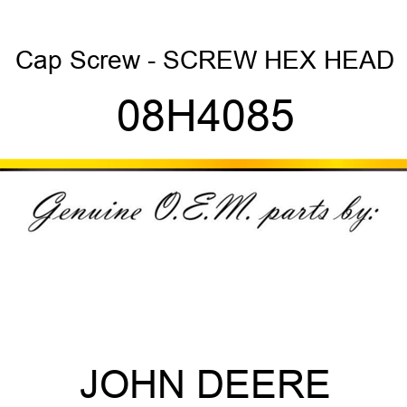 Cap Screw - SCREW, HEX HEAD 08H4085