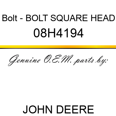 Bolt - BOLT, SQUARE HEAD 08H4194