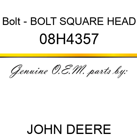 Bolt - BOLT, SQUARE HEAD 08H4357