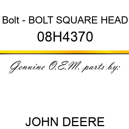 Bolt - BOLT, SQUARE HEAD 08H4370