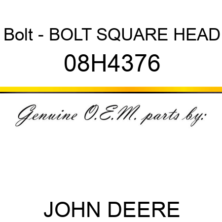 Bolt - BOLT, SQUARE HEAD 08H4376