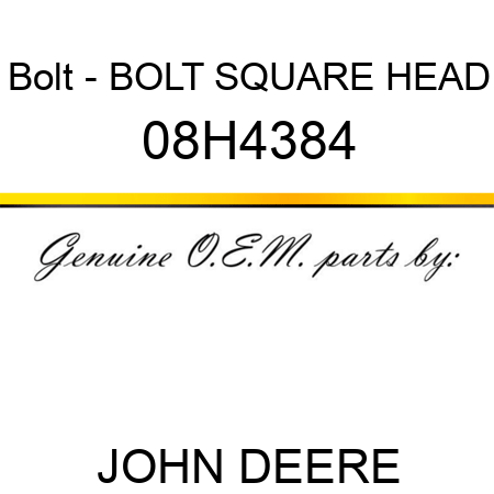 Bolt - BOLT, SQUARE HEAD 08H4384