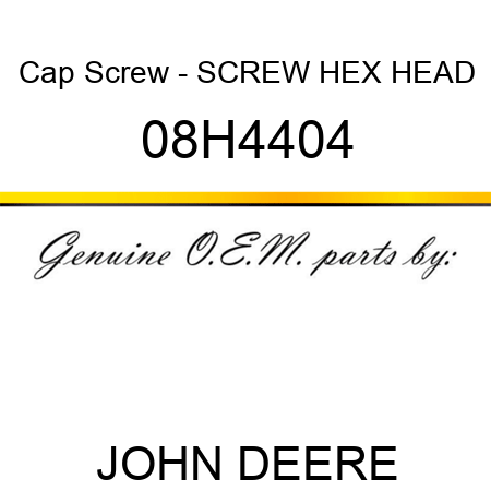 Cap Screw - SCREW, HEX HEAD 08H4404