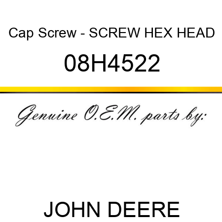 Cap Screw - SCREW, HEX HEAD 08H4522