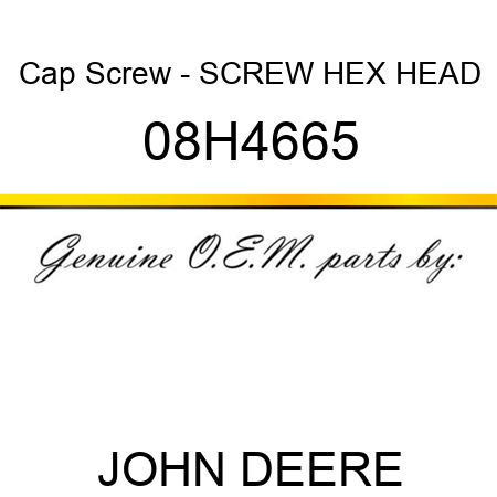 Cap Screw - SCREW, HEX HEAD 08H4665