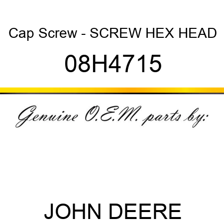 Cap Screw - SCREW, HEX HEAD 08H4715