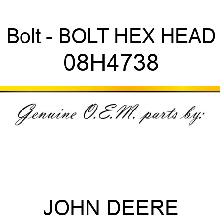 Bolt - BOLT, HEX HEAD 08H4738