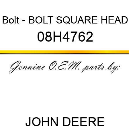 Bolt - BOLT, SQUARE HEAD 08H4762