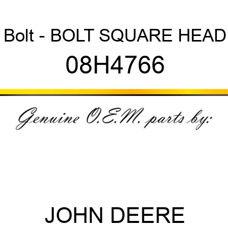 Bolt - BOLT, SQUARE HEAD 08H4766