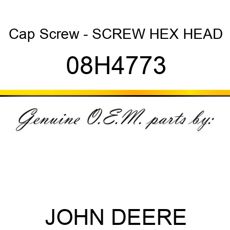 Cap Screw - SCREW, HEX HEAD 08H4773