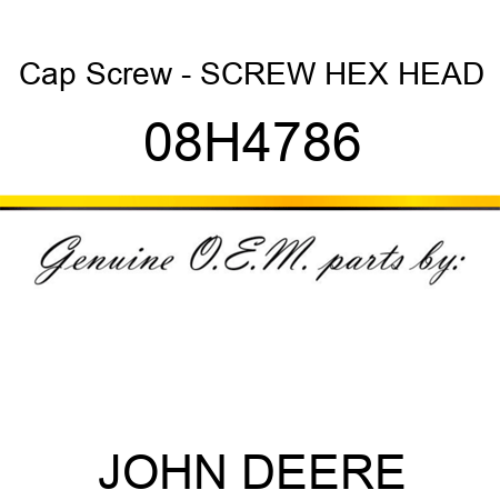 Cap Screw - SCREW, HEX HEAD 08H4786