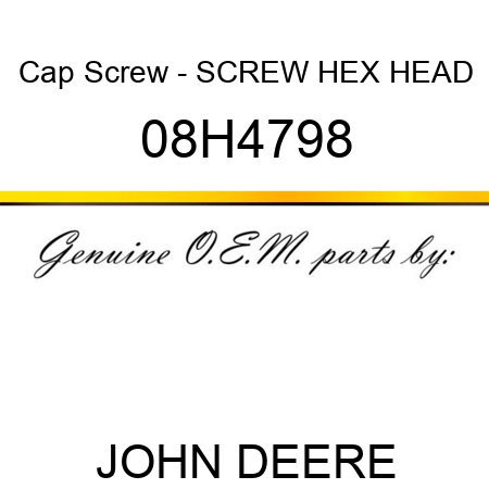 Cap Screw - SCREW, HEX HEAD 08H4798